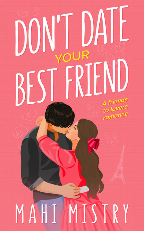 Don't Date Your Best Friend Don't Date Your Best Friend